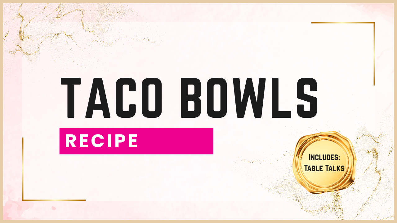 Taco Bowls Recipe — free resource for single moms to enjoy nutritious, family-friendly meals and peaceful connection at home